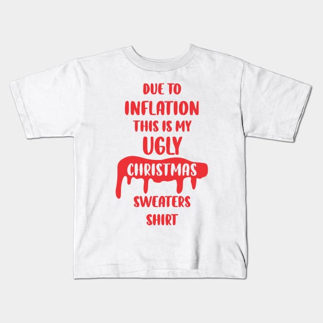 due to inflation this is my christmas pajama Kids T-Shirt by Vortex.Merch